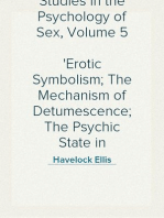 Studies in the Psychology of Sex, Volume 5
Erotic Symbolism; The Mechanism of Detumescence; The Psychic State in Pregnancy