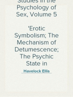 Studies in the Psychology of Sex, Volume 5
Erotic Symbolism; The Mechanism of Detumescence; The Psychic State in Pregnancy