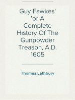 Guy Fawkes
or A Complete History Of The Gunpowder Treason, A.D. 1605