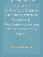 The Essentials of Illustration
A Practical Guide to the Reproduction of Drawings &
Photographs for the Use of Scientists & Others