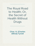 The Royal Road to Health; Or, the Secret of Health Without Drugs