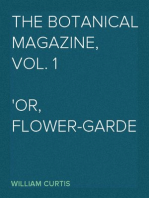 The Botanical Magazine, Vol. 1
Or, Flower-Garden Displayed