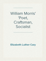 William Morris
Poet, Craftsman, Socialist