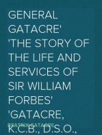 General Gatacre
The Story of the Life and Services of Sir William Forbes
Gatacre, K.C.B., D.S.O., 1843-1906