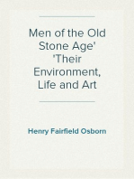 Men of the Old Stone Age
Their Environment, Life and Art