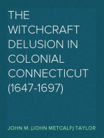 The Witchcraft Delusion in Colonial Connecticut (1647-1697)