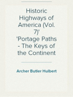 Historic Highways of America (Vol. 7)
Portage Paths - The Keys of the Continent