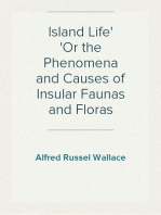 Island Life
Or the Phenomena and Causes of Insular Faunas and Floras