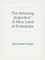 The Amazing Argentine
A New Land of Enterprise