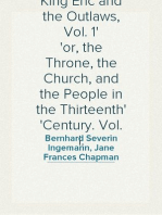 King Eric and the Outlaws, Vol. 1
or, the Throne, the Church, and the People in the Thirteenth
Century. Vol. I.