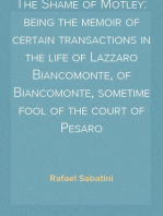 The Shame of Motley: being the memoir of certain transactions in the life of Lazzaro Biancomonte, of Biancomonte, sometime fool of the court of Pesaro