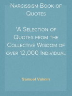 Narcissism Book of Quotes
A Selection of Quotes from the Collective Wisdom of over 12,000 Individual Discussions