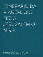 Itinerario da viagem, que fez a Jerusalem o M.R.P.