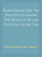 Ellen Duncan; And The Proctor's Daughter
The Works of William Carleton, Volume Two