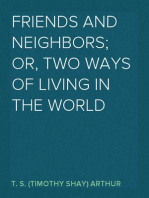 Friends and Neighbors; Or, Two Ways of Living in the World