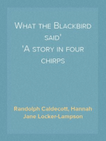 What the Blackbird said
A story in four chirps