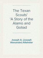 The Texan Scouts
A Story of the Alamo and Goliad