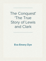 The Conquest
The True Story of Lewis and Clark