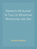 Kenneth McAlpine
A Tale of Mountain, Moorland and Sea