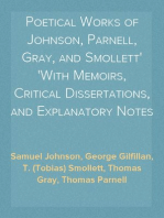 Poetical Works of Johnson, Parnell, Gray, and Smollett
With Memoirs, Critical Dissertations, and Explanatory Notes