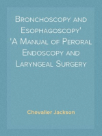 Bronchoscopy and Esophagoscopy
A Manual of Peroral Endoscopy and Laryngeal Surgery