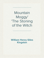 Mountain Moggy
The Stoning of the Witch