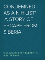 Condemned as a Nihilist
A Story of Escape from Siberia