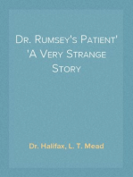 Dr. Rumsey's Patient
A Very Strange Story