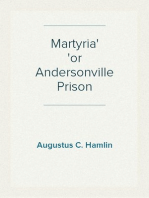 Martyria
or Andersonville Prison