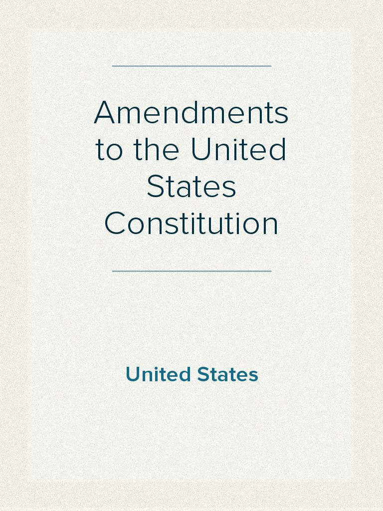 Amendments to the United States Constitution by United States (Ebook ...