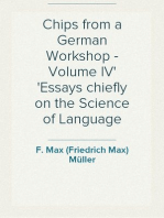 Chips from a German Workshop - Volume IV
Essays chiefly on the Science of Language