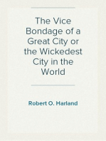 The Vice Bondage of a Great City or the Wickedest City in the World