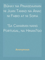 Búhay na Pinagdaanan ni Juan Tamad na Anac ni Fabio at ni Sofia
Sa Caharian nang Portugal, na Hinañgo sa Novela