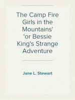 The Camp Fire Girls in the Mountains
or Bessie King's Strange Adventure