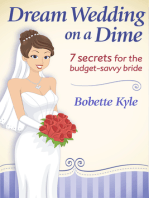 Dream Wedding on a Dime: 7 Secrets for the Budget-Savvy Bride