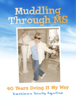 Muddling Through MS: 40 Years Doing It My Way