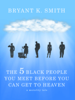 The 5 Black People You Meet Before You Can Get To Heaven: A Morality Tale