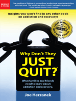 Why Don't They Just Quit? What Families and Friends Need to Know about Addiction and Recovery.