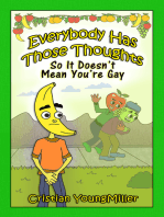 Everybody Has Those Thoughts So It Doesn't Mean You're Gay