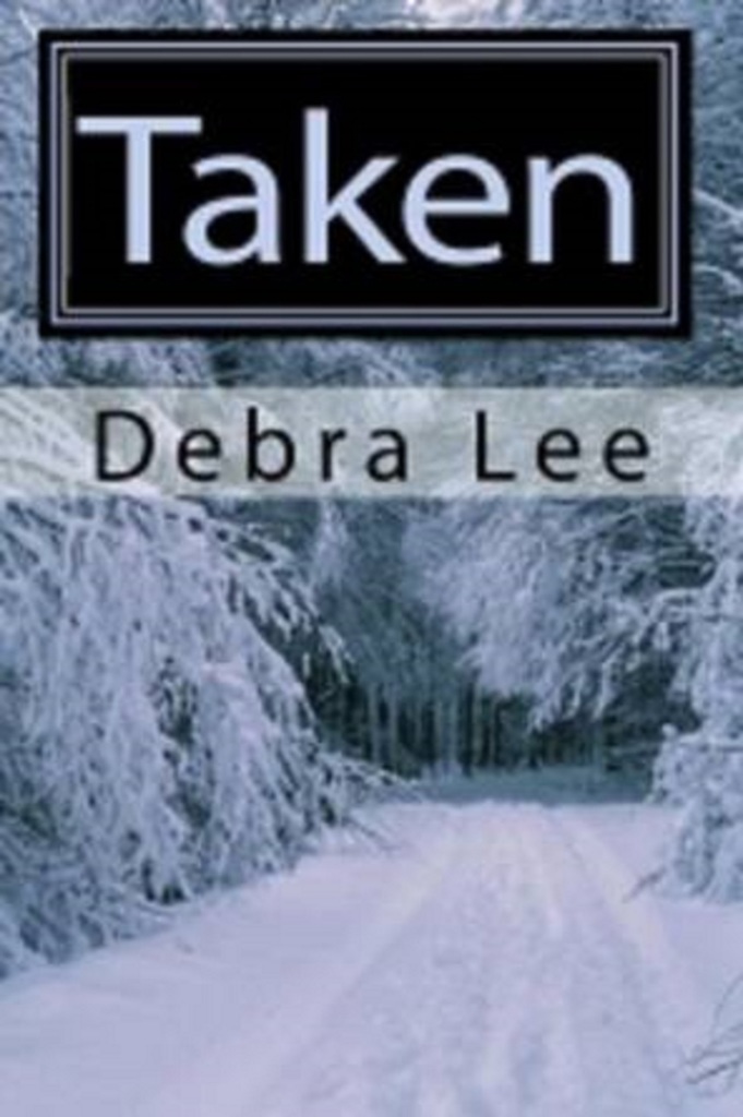 Taken (Taken Series-Book 1) by Debra Lee - Book - Read Online