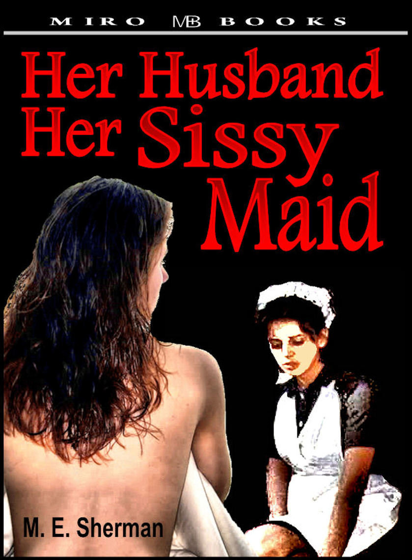 Her Husband her Sissy Maid by M