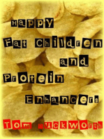 Happy Fat Children and Protein Enhancers