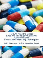 Not All Kids Do Drugs Lessons in Drug Prevention:Handbook One Proactive Parenting Techniques