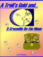 A Troll's Gold and A Crocodile on the Moon