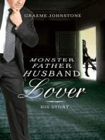 Lover, Husband, Father, Monster: Book 2, His Story