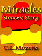 Miracles; Steven's Story (based on a true story)