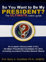 So You Want to Be My President? The ULTIMATE Voter's Guide