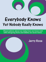 Everybody Knows Yet Nobody Really Knows