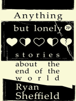 Anything But Lonely: stories about the end of the world
