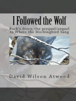I Followed the Wolf, Buck's Story, the prequel/sequel to Where the Mockingbird Sang